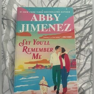 Say You'll Remember Me Book by Abby Jimenez